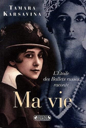 Ma vie: L'Etoile des Ballets russes raconte Books
