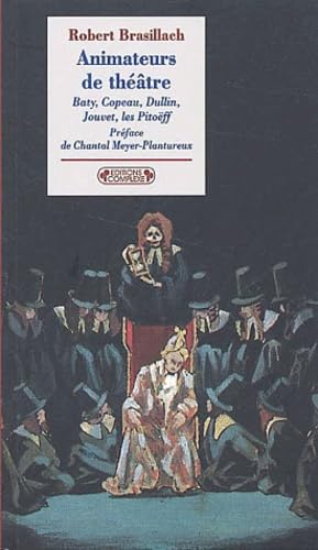 Animateurs de théâtre : Dullin - Baty - Copeau - Jouvet - Les Pitoëff book