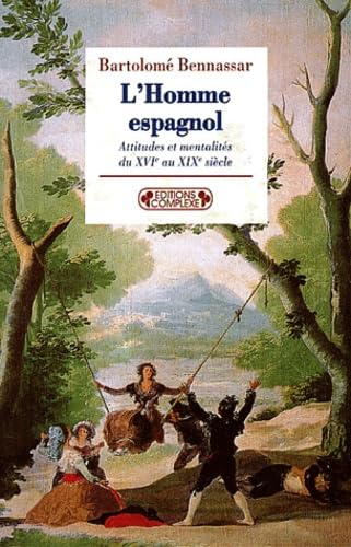 L'Homme espagnol : Attitudes et mentalités du XVIe au XIXe siècle book
