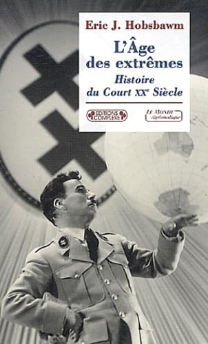L'Âge des extrêmes : Histoire du Court Vingtième Siècle, 1914-1991 book