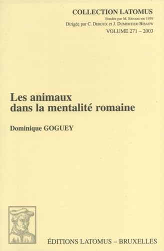 Les Animaux Dans La Mentalite Romaine (Collection Latomus, Band 271) Politics & History