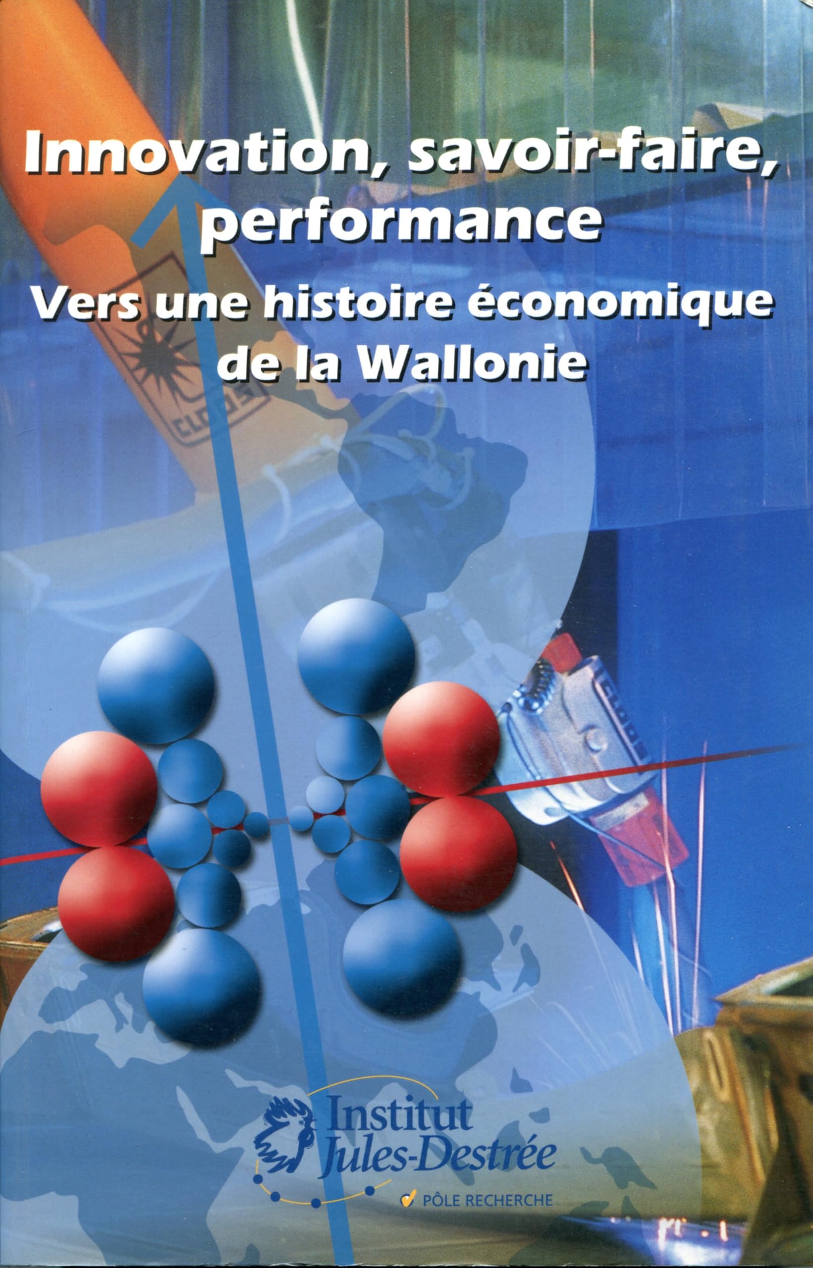 Innovation, savoir-faire, performance. Vers une histoire économique de la Wallonie book