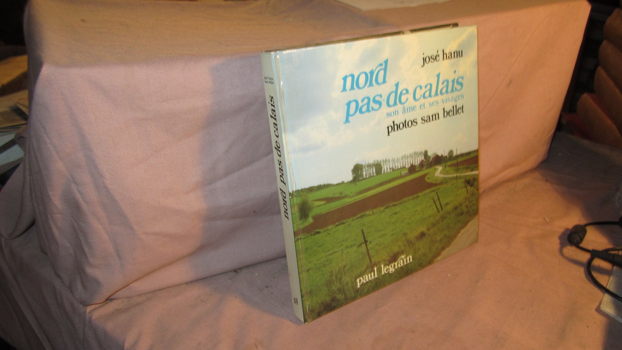 Nord, Pas-de-Calais: Son ame et ses visages (French Edition) Books