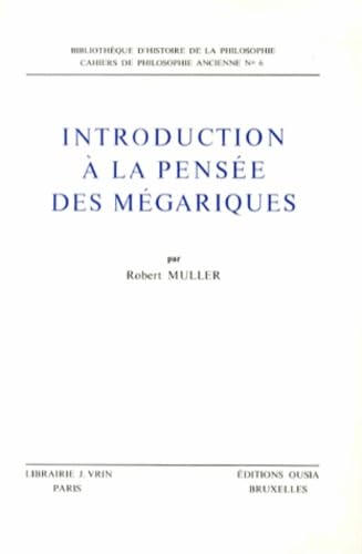 Cahiers de philosophie ancienne, n° 6. Introduction à la pensée des Mégariques Books