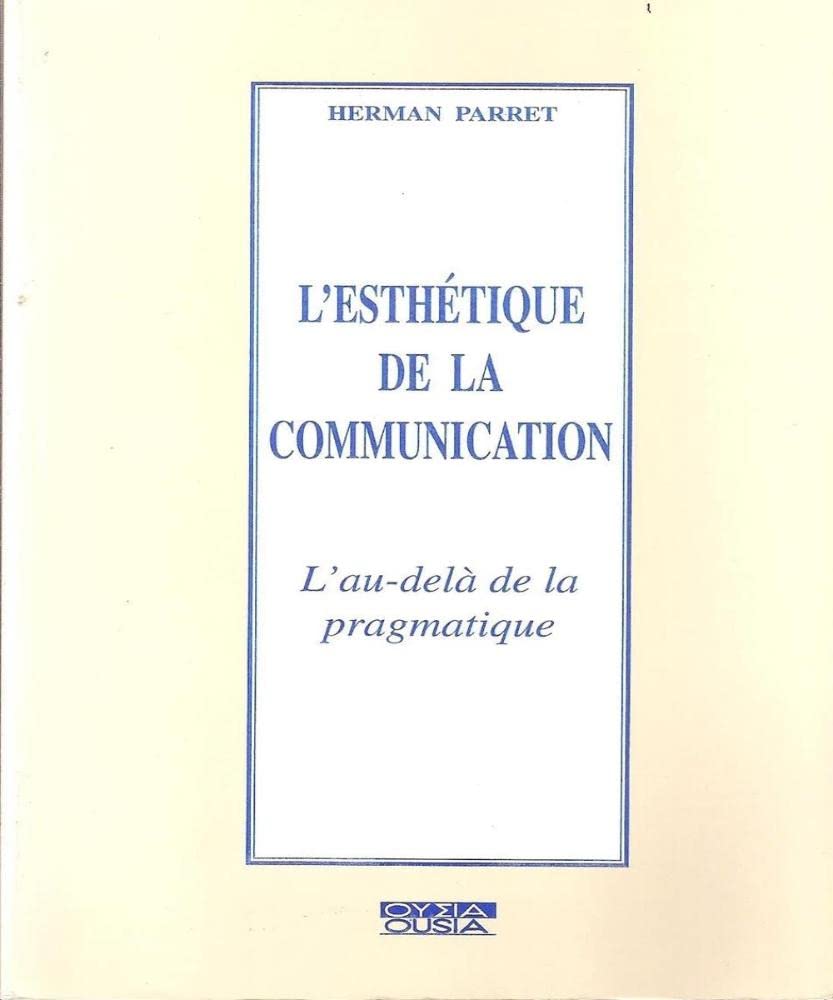 L'esthétique de la communication : l'au-delà de la pragmatique book