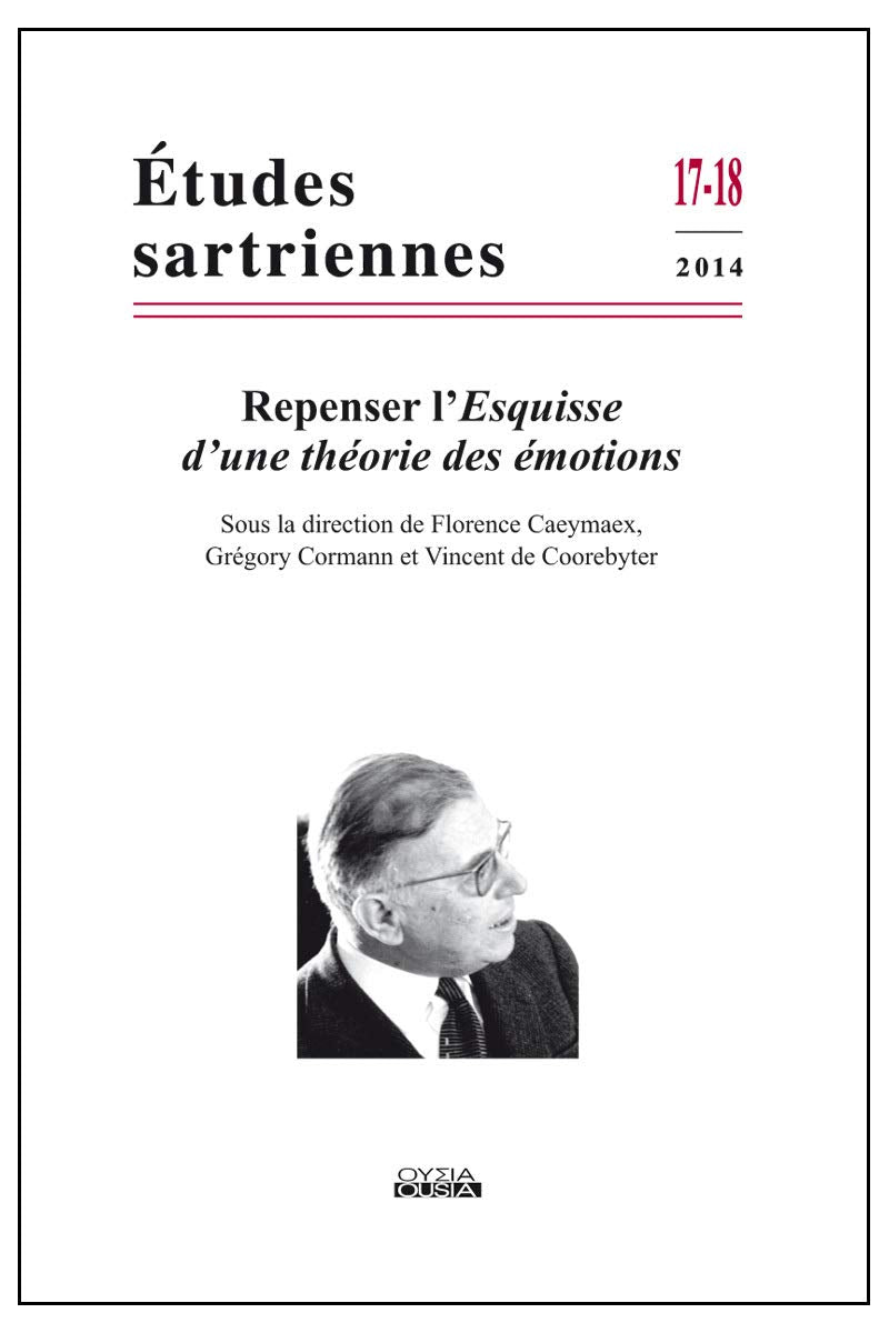Repenser l'Esquisse d'une théorie des émotions (Études Sartriennes 17-18, 2014) book