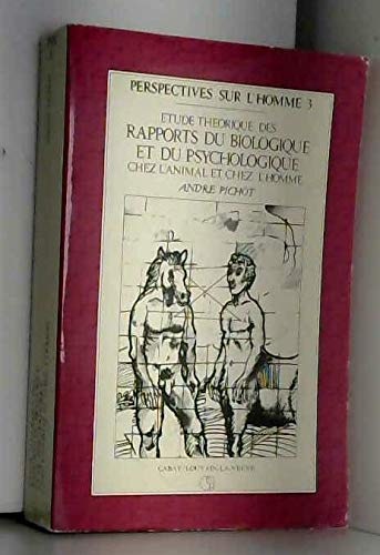 Etude théorique des rapports du biologique et du psychologique chez l'animal et chez l'homme book