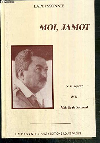 Moi, Jamot : le vainqueur de la maladie du sommeil book