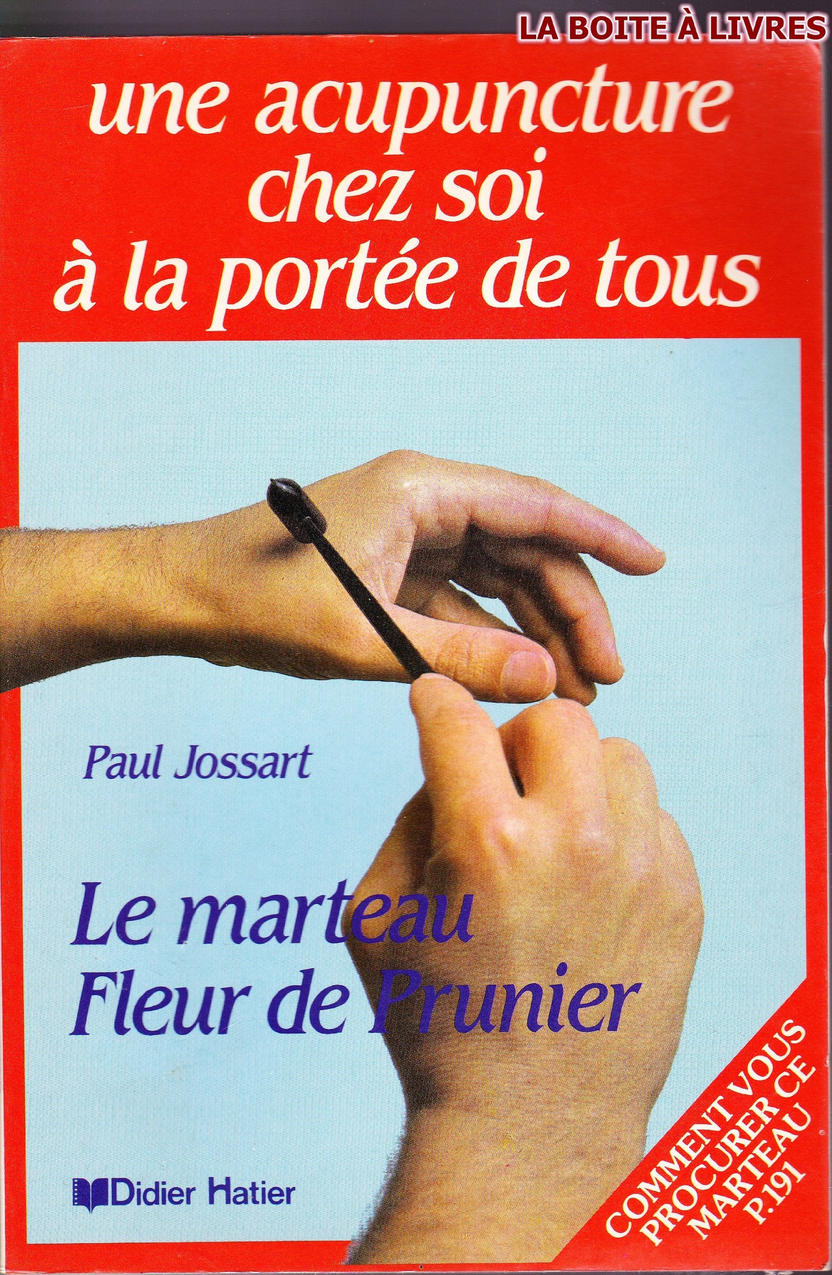 Le marteau fleur de prunier - Une acupuncture chez soi à la portée de tous book