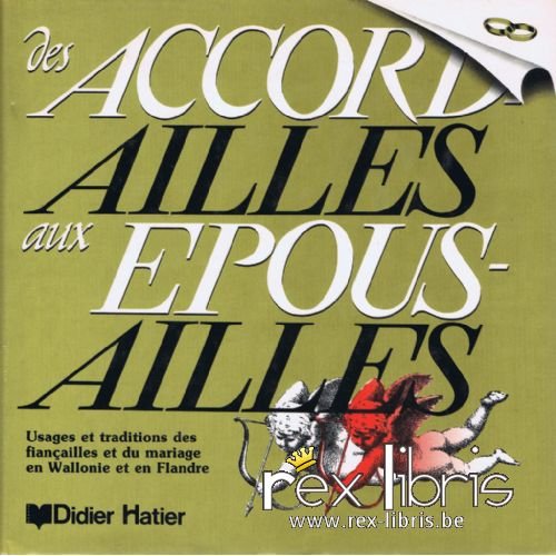 Des accordailles aux épousailles, usages et traditions des fiançailles et du mariage, en Wallonie et en Flandre. Catalogue. book