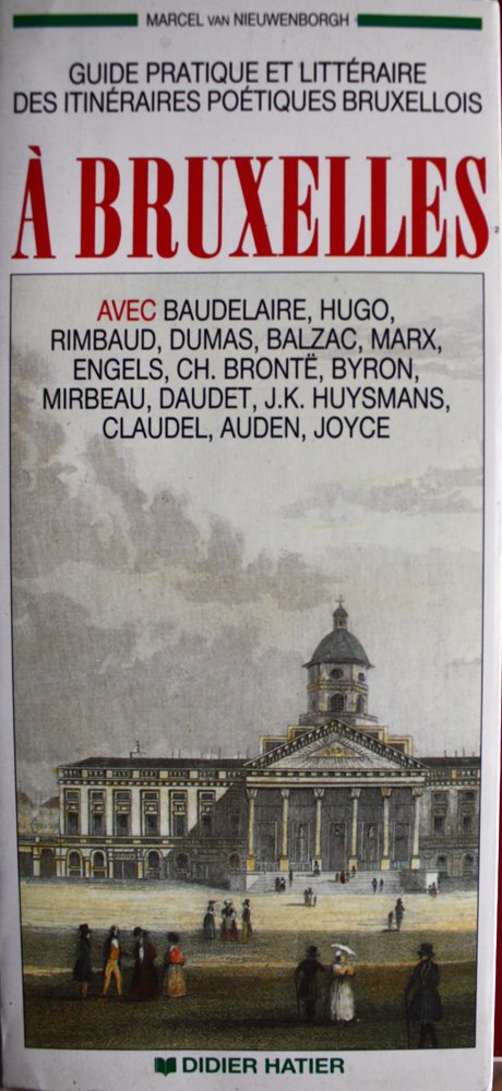 A Bruxelles. Guide pratique et Littéraires. Des Itinéraires Poétiques Bruxellois (Collection Itinéraires) Books