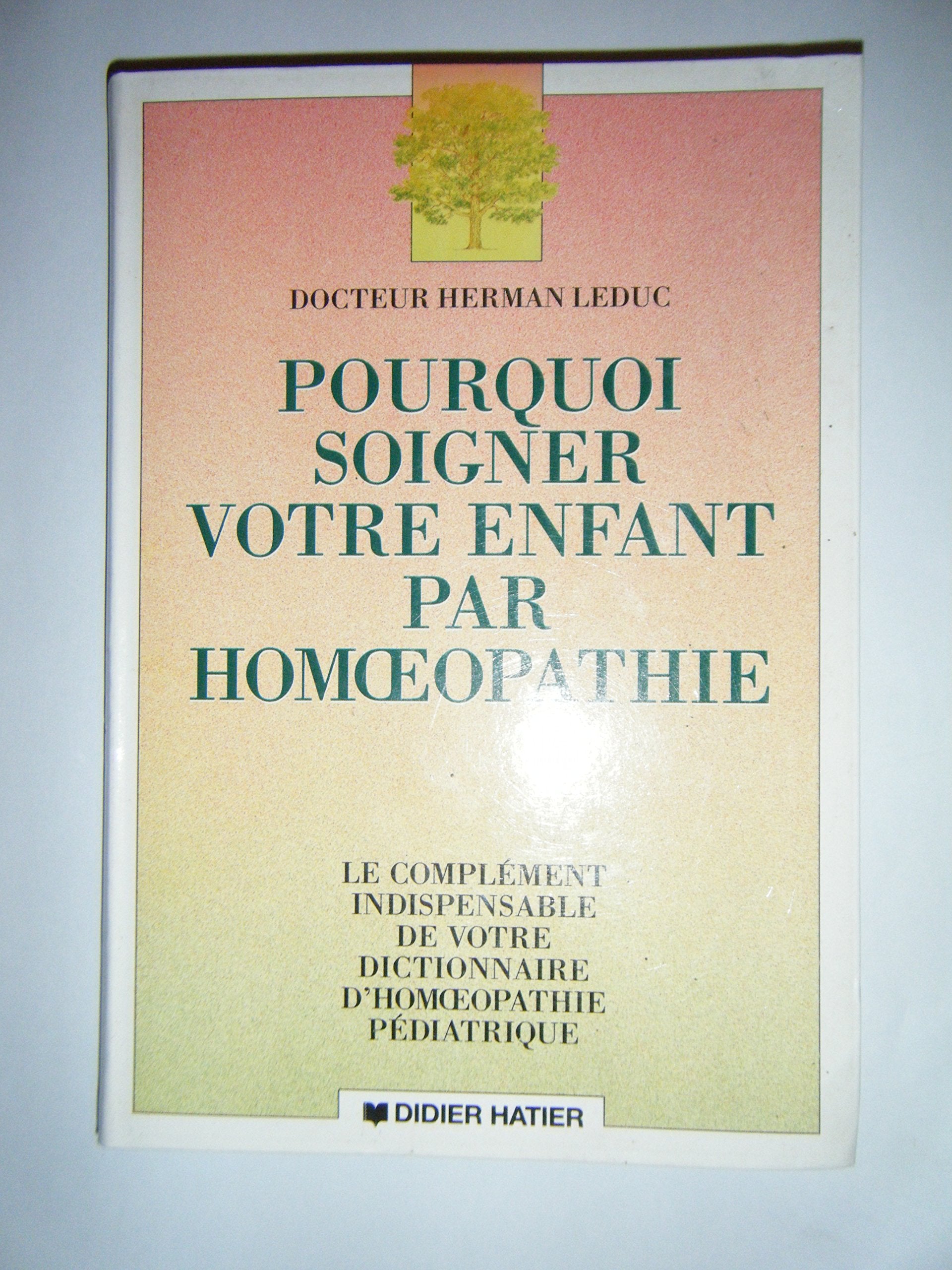 Pourquoi Soigner Votre Enfant Par Homeo. 729 Books