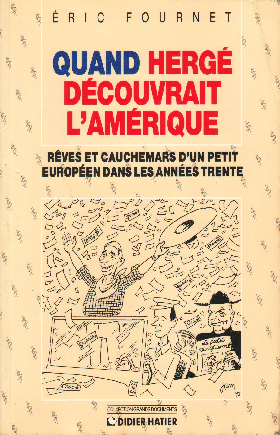 Quand Herge decouvrait l'Amerique: Reves et cauchemars d'un petit Europeen dans les annees trente (Collection "Grand documents") (French Edition) Books