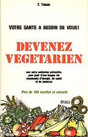 Devenez végétarien : une autre médecine préventive pour jouir d'une longue vie rayonnante d'énergie, de santé et de jeunesse Books