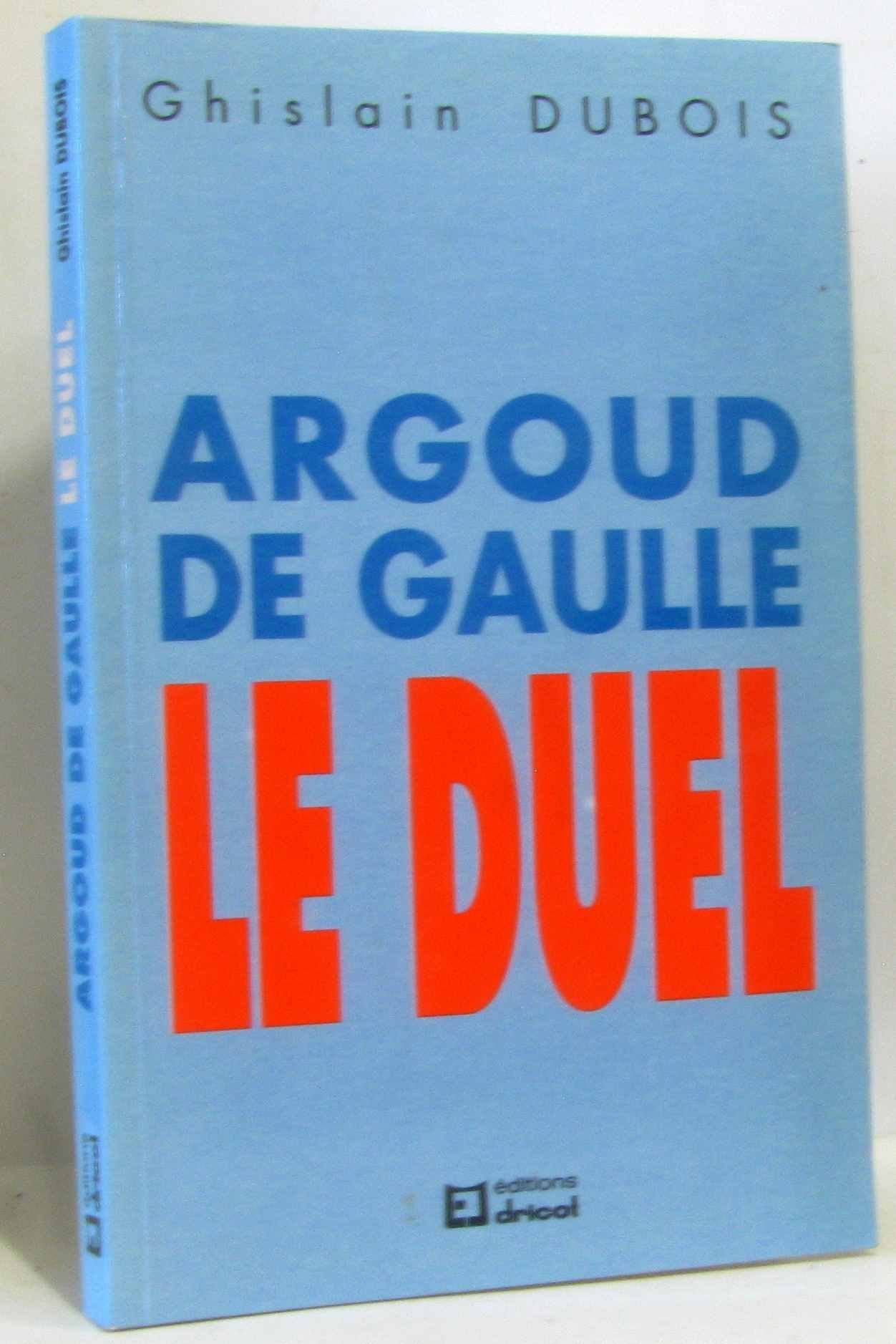 Argoud, de Gaulle, le duel book