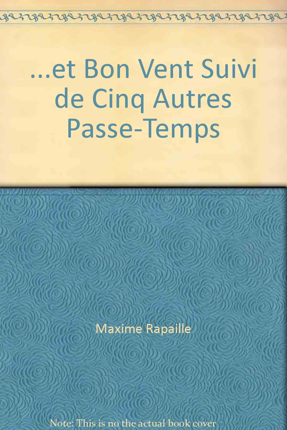 ... Et bon vent suivi de Cinq autres passe-temps Books