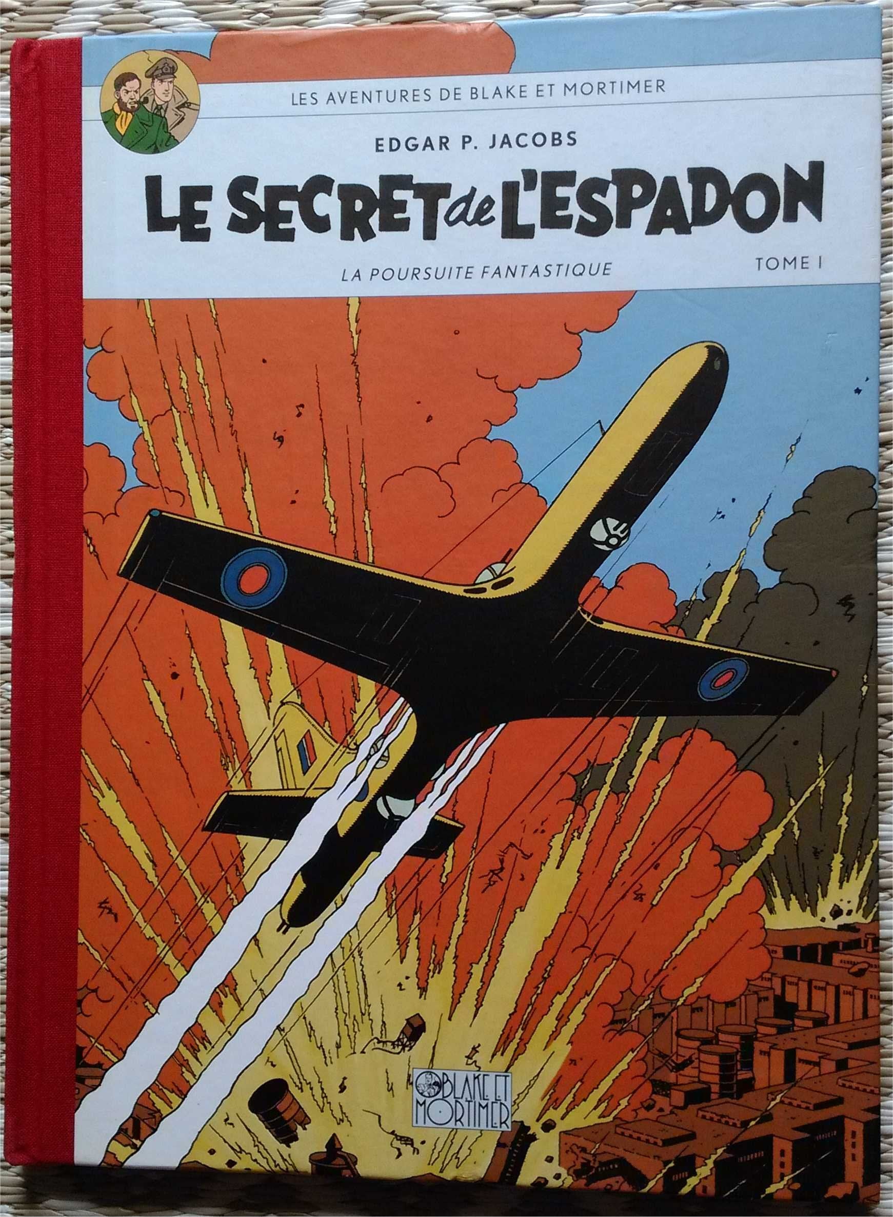 LES AVENTURES DE BLAKE ET MORTIMER. LE SECRET de L'ESPADON. LA POURSUITE FANTASTIQUE. TOME I. Books
