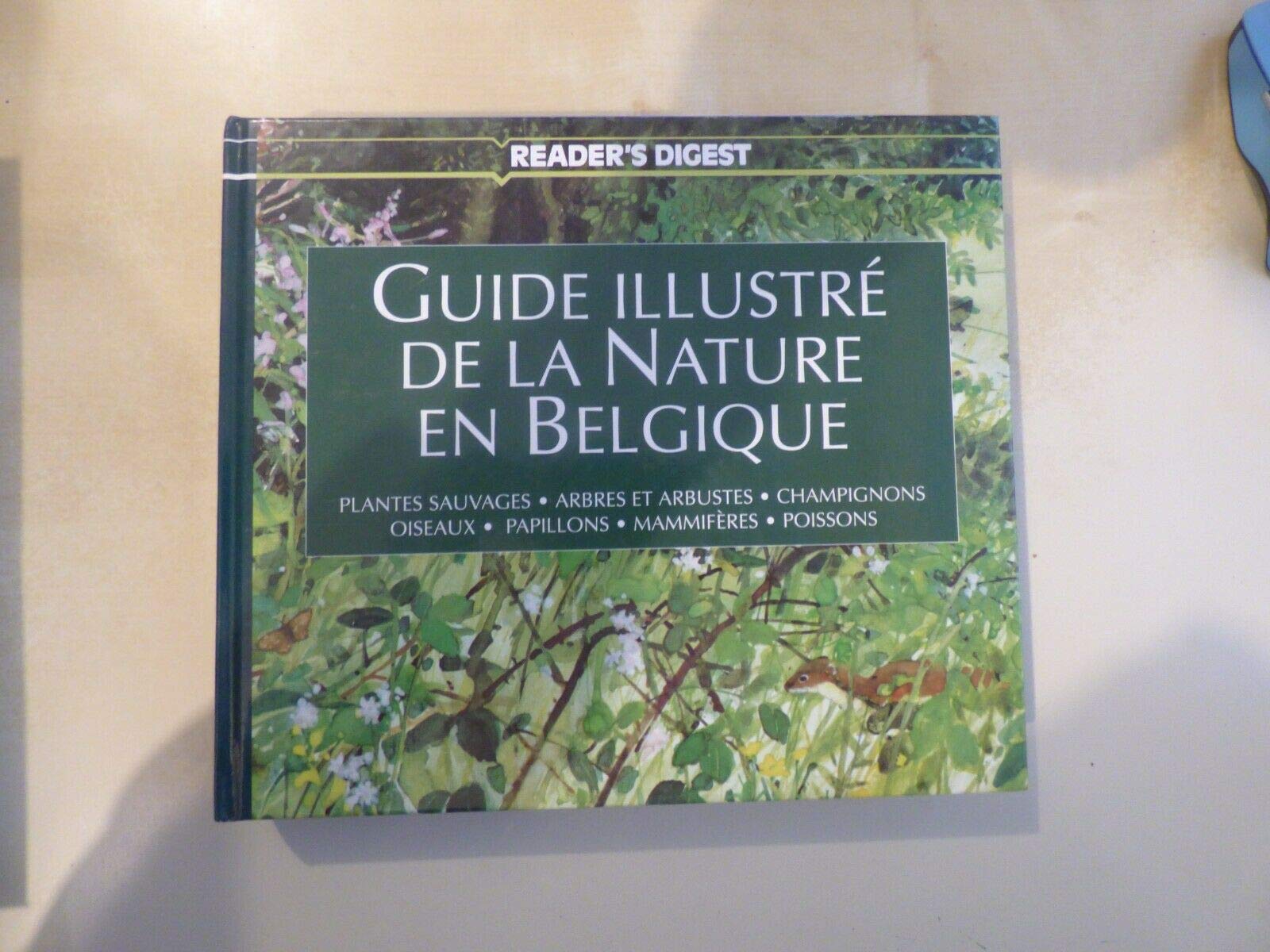 Le Guide illustré de la Nature en Belgique - « Plantes sauvages - Arbres et arbustes - Champignons - Oiseaux - Papillons - Mammifères - Poissons » Books