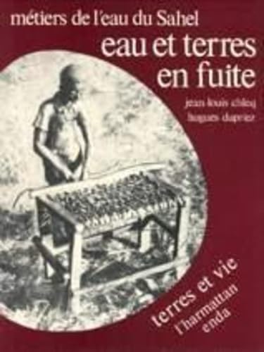 Eau et terres en fuite : métiers de l'eau du Sahel book