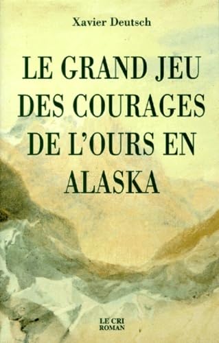 Le grand jeu des courages de l ours en alaska Contemporary literature