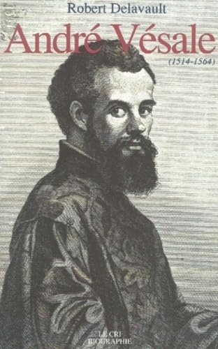 Andre Vesale, 1514-1564: Biographie (V. 6: Collection Les Grandes Peurs) Memories