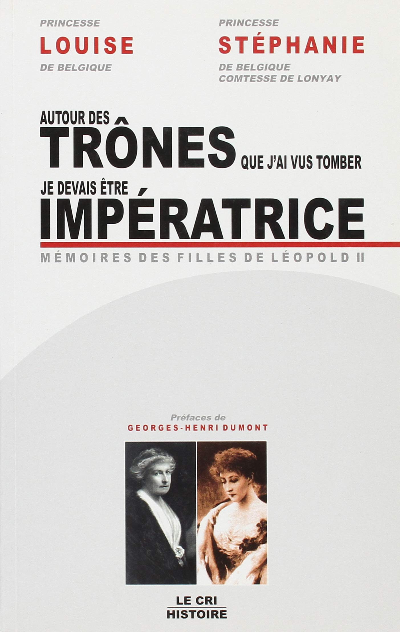Autour des trônes que j'ai vus tomber. Je devais être impératrice Politics & History
