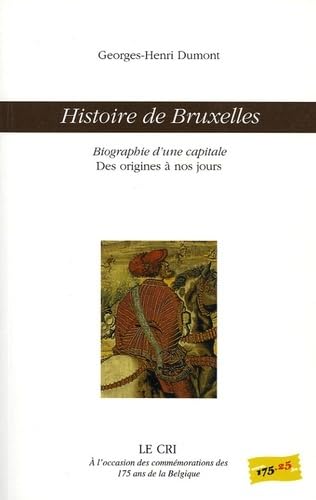 Histoire de bruxelles: Biographie d'une capitale Politics & History