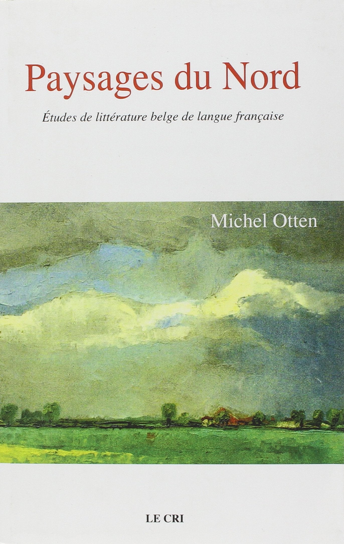 Paysages du nord. etudes de litterature belge de langue fran Essays & Short Stories