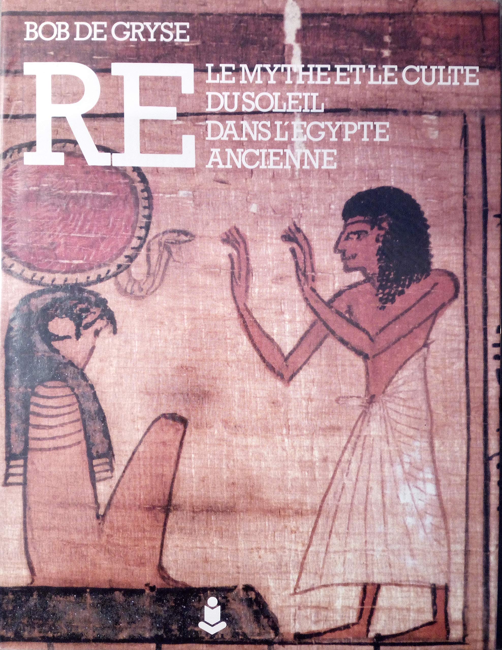 Râ, le mythe et le culte du soleil dans l'Egypte ancienne Art & Literature