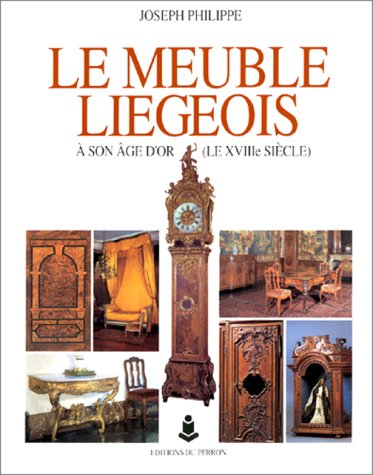 Le meuble liégeois à son âge d'or : le XVIIIe siècle book