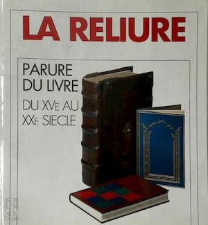 LA RELIURE - PARURE DU LIVRE du XVe au XXe siècle . Du 1 au 30 mars 1991, Générale de Banque, Liège. book