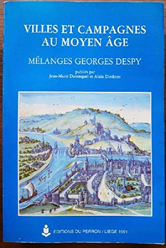 Villes et campagnes au Moyen Âge: MÉLANGES GEORGES DESPY. book