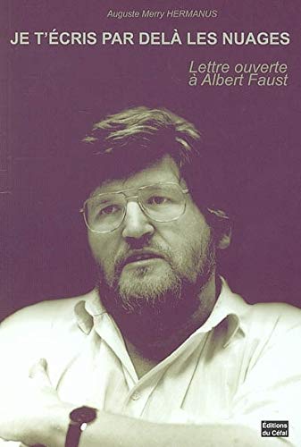 Je t'ecris par-dela les nuages : lettre ouverte a albert faust book