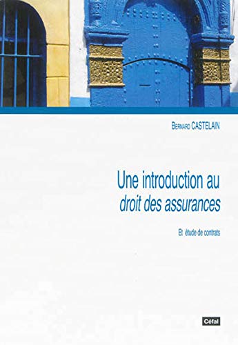 Une introduction au droit des assurances : et etude de contrats book