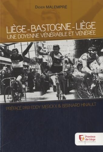 Liège-Bastogne-Liège, une doyenne vénérable et vénérée book