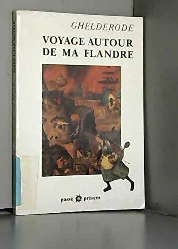 Voyage autour de ma Flandre: Tel que le fit aux anciens jours Messer Kwiebe-Kwiebus philosophe des dunes book