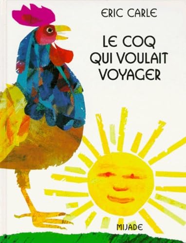 Eric Carle - French: Le coq qui voulait voyager Contemporary literature