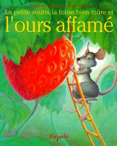 PETITE SOURIS, LA FRAISE BIEN MURE ET L'OURS AFFAME Children's books