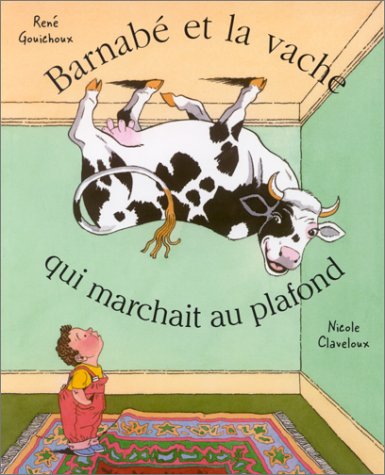 Barnabé et la vache qui marchait au plafond book