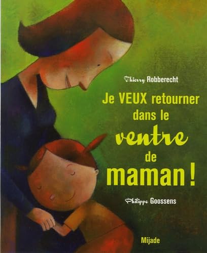 JE VEUX RETOURNER DANS LE VENTRE DE MAMAN ! book