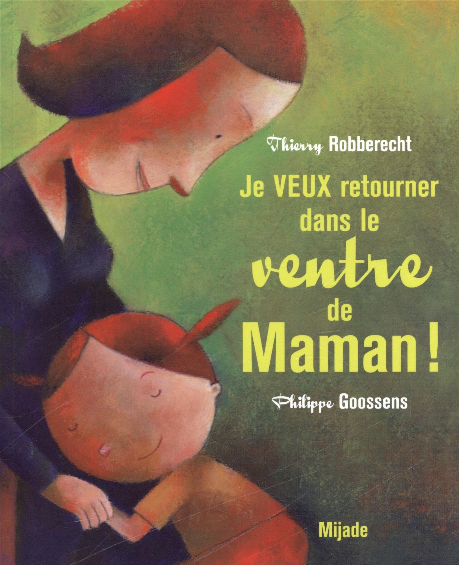 JE VEUX RETOURNER VENTRE MAMAN book