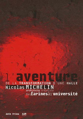 L'aventure de la transformation d'une halle des farines à l'université book