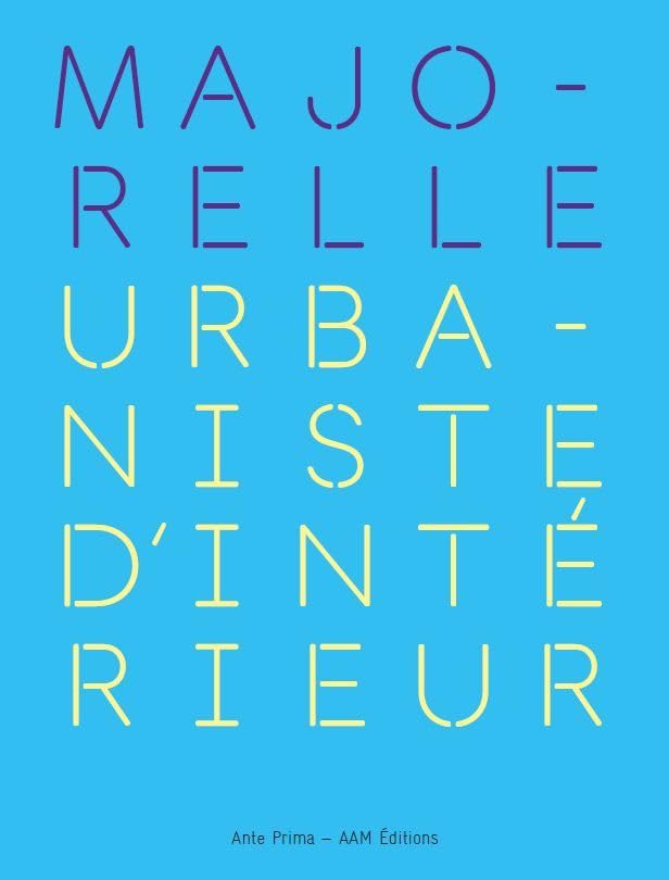 Agence Majorelle, Urbanismes intérieurs book