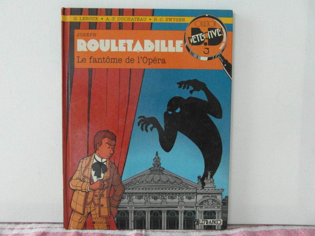 Rouletabille : d'après Gaston Leroux. Vol. 1. Le Fantôme de l'Opéra book