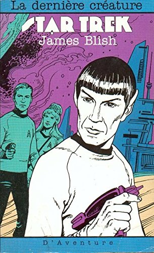 La derniere creature / sept histoires d'intrigue intergalactique inspirees par la celebre serie télé book