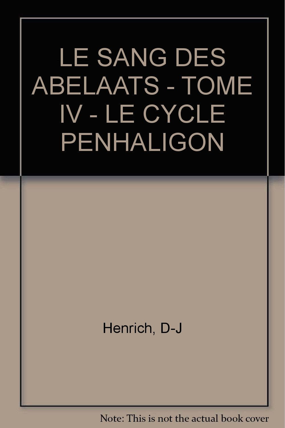 Le Sang Des Abelaats - Tome Iv - Le Cycle Penhaligon book