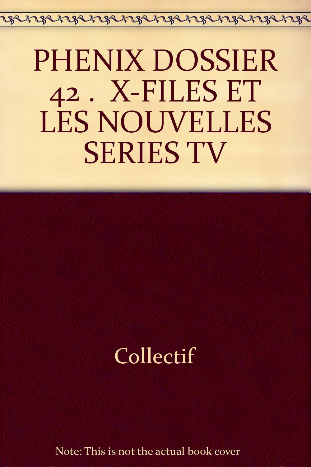 Phenix Dossier 42 : X-Files Et Les Nouvelles Series Tv book