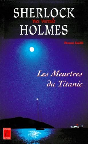 Sherlock Holmes Et Les Agents Du Kaiser Tome 4 : Les Meurtres Du Titanic book