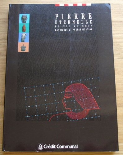 Pierre éternelle du Nil au Rhin: Carrières et préfabrication book