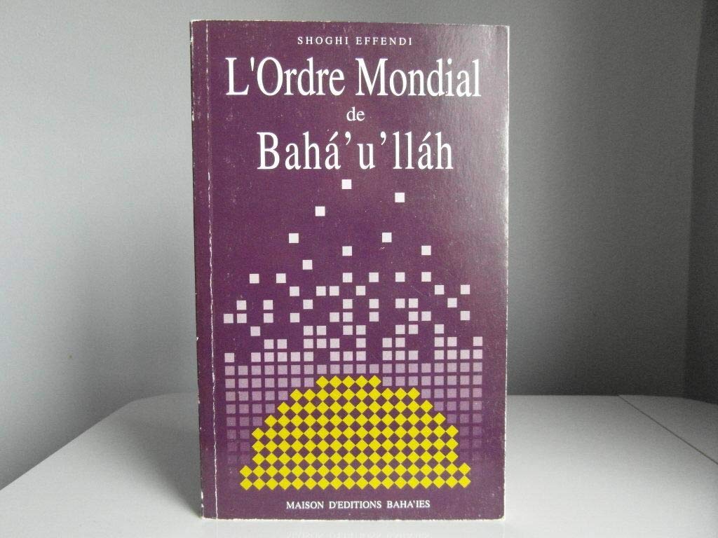 L'Ordre Mondial de Baha'U'llah book
